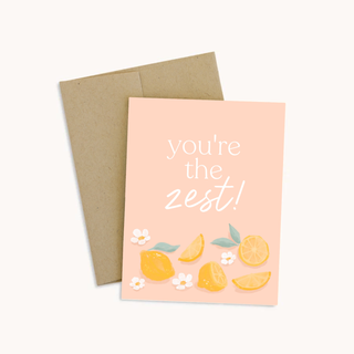 You're the Zest Greeting Card